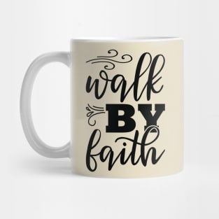 Walk By Faith Mug